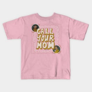 Call your mom Kids T-Shirt